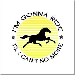 I'm Gonna Ride 'Til I Can't No More Old town road t Shirt - country music tee Posters and Art